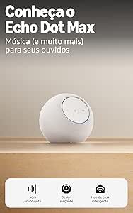 Apresentamos o Amazon Echo Dot Max (Geração mais recente), smart speaker com Alexa, som envolvente e hub de casa inteligente integrado, ideal para sua sala de estar, Cor Branca